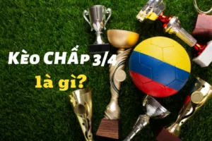 kèo chấp 3/4 là gì