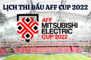 lịch thi đấu aff cup 2022