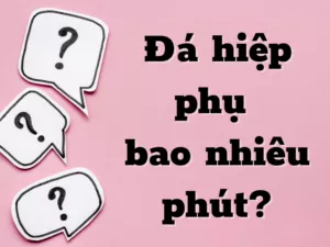quy dinh da hiep phu bao nhieu phut 1